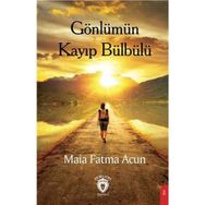 Gönlümün Kayıp Bülbülü Maia Fatma Acun Dorlion Yayınları
