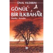 GÖNÜL BIR İLKBAHAR MANILER - SEMAILER - ÜNAL YILDIRIM