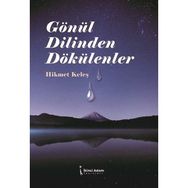 Gönül Dilinden Dökülenler - Hikmet Keleş