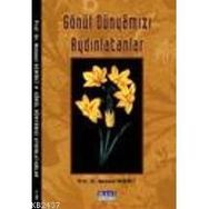 GÖNÜL DÜNYAMIZI AYDINLATANLAR - MEHMET DEMIRCI