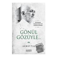 Gönül Gözüyle - Ahmet Taş