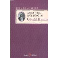 GÖNÜL HANIM - AHMET HIKMET MÜFTÜOĞLU (ISBN:9789752678170)