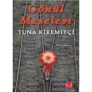 GÖNÜL MESELESI - TUNA KİREMİTÇİ