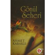 Gönül Seheri - Ahmet Kabaklı