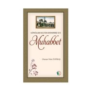 Gönüller Sultanı Efendimiz e Muhabbet - Osman Nuri Topbaş