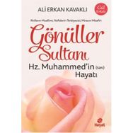 Gönüller Sultanı - Hz. Muhammed'in (Sav) Hayatı - Ali Erkan Kavaklı