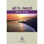 GÖNÜLLÜ SÜRGÜN - ALI H. NEYZI