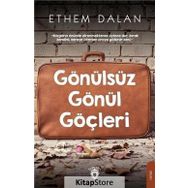 Gönülsüz Gönül Göçleri - Ethem Dalan