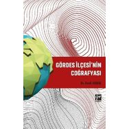 Gördes İlçesi'nin Coğrafyası - Ferdi Akbaş - Gazi Kitabevi