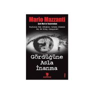 GÖRDÜĞÜNE ASLA İNANMA - MARIO MAZZANTI