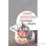 Göreliliğin Anlamı - Albert Einstein