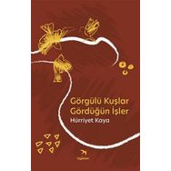 Görgülü Kuşlar Gördüğün İşler - Hürriyet Kaya