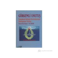 GÖRKEMLİ UNUTUŞ TOPLUMSAL BELLEĞİN KIVRIMLARINDA DUMLUPINAR FACİASI - ALI ERGUR