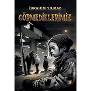 Görmediklerimiz İbrahim Yılmaz