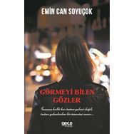 Görmeyi Bilen Gözler - Emin Can Soyuçok