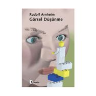 GÖRSEL DÜŞÜNME - RUDOLF ARNHEIM