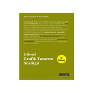 GÖRSEL GRAFIK TASARIM SÖZLÜĞÜ - GAVIN AMBROSE;PAUL HARRIS