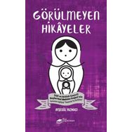 Görülmeyen Hikayeler - Ayşegül Yazmacı