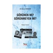 Görünen mi? Görünmeyen mi? - Ali Rıza Orman