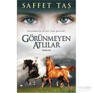 Görünmeyen Atlılar - Saffet Taş