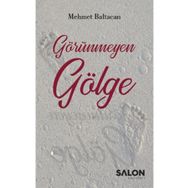 Görünmeyen Gölge - Mehmet Baltacan