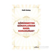 GÖRÜNMEYEN GÜNAHLARDAN NASIL KORUNURUZ? - HALIL ATALAY
