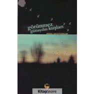 Görünmez Günaydın Kuşları / Meral Kasoturacak / Belge Yayınları