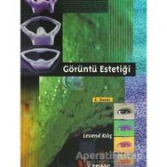 GÖRÜNTÜ ESTETİĞİ - LEVENT KILIÇ