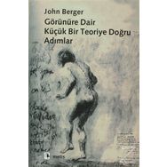 Görünüre Dair Küçük Bir Teoriye Doğru Adımlar - John Berger