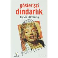 GÖSTERİŞÇİ DİNDARLIK - EJDER OKUMUŞ