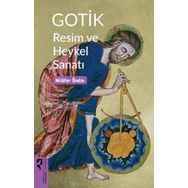 Gotik Resim ve Heykel Sanatı Nilüfer Öndin
