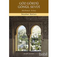 GÖZ GÖRDÜ GÖNÜL SEVDI SEYAHAT NOTLARI - MEHMET SILAY