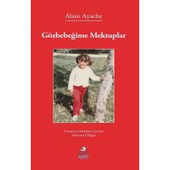 Gözbebeğime Mektuplar Alain Ayache