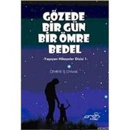 GÖZEDE BIR GÜN BIR ÖMRE BEDEL YAŞAYAN HIKAYELER DIZISI 1 - CEVRIYE İŞ OYMAK