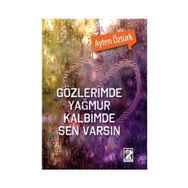 Gözlerimde Yağmur Kalbimde Sen Varsın - Ayten Öztürk