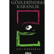 Gözlerindeki Karanlık - Aslı Karakaya
