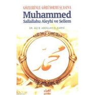GÖZLERİNLE GÖRÜYORMUŞÇASINA MUHAMMED SALLALLAHU ALEYHI VE SELLEM - AIZ B. ABDILLAH EL-KARNI