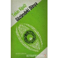 GÖZÜMDEKİ DÜNYA - TEKIN KİPÖZ