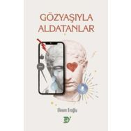 Gözyaşıyla Aldatanlar - Ekrem Eroğlu