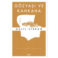 GÖZYAŞLARI VE KAHKAHALAR - HALIL CIBRAN