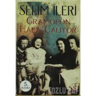 GRAMOFON HALA ÇALIYOR - SELIM İLERİ