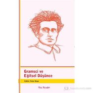 GRAMSCI VE EĞITSEL DÜŞÜNCE - PETER MAYO
