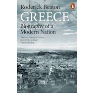 Greece: Biography of a Modern Nation