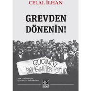 Grevden Dönenin! - Celal İlhan