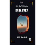 Gri Ülke Türkiye'de Kara Para - Tülay Oral