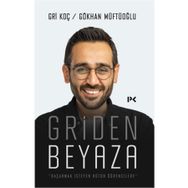 Griden Beyaza - Gri Koç / Gökhan Müftüoğlu