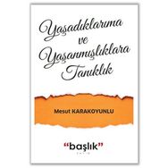 Grubu Yaşadıklarıma ve Yaşanmışlıklara Tanıklık - Mesut Karakoyunlu
