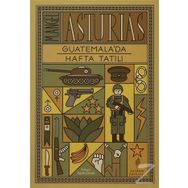 Guatemala’da Hafta Tatili - M. Angel Asturias Miguel Angel Asturias