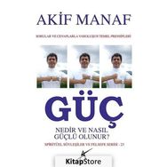 Güç Nedir ve Nasıl Güçlü Olunur? - Akif Manaf
