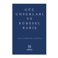 Güç Unsurları ve Küresel Barış - Eda Görkem Akkuş